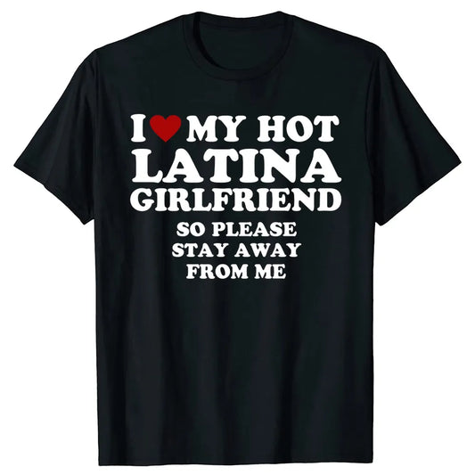 I Love My Hot Latina Girlfriend Tee