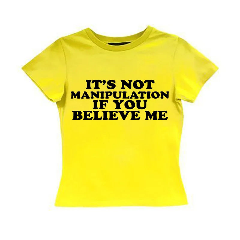 Its Not Manipulation Crop Top