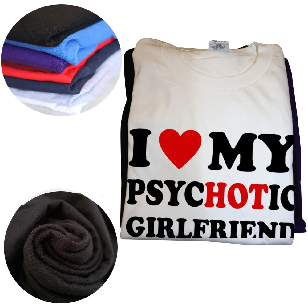 I Love My Psychotic Girlfriend Tee