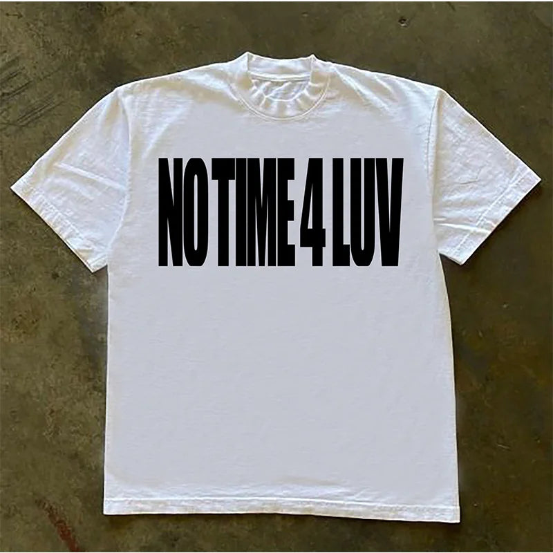 No Time 4 Luv Tee Streetshop 3307