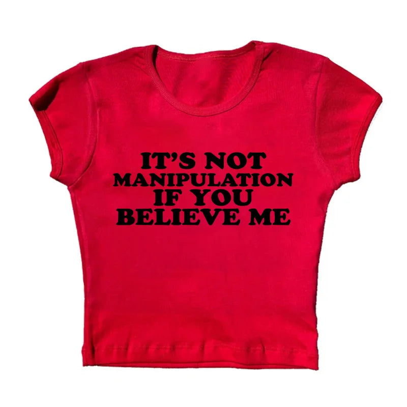 Its Not Manipulation Crop Top