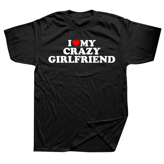 I Love My Crazy Girlfriend Tee