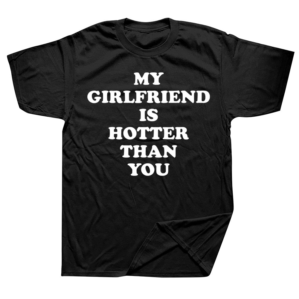 My Girlfriend Is Hotter Than You Tee
