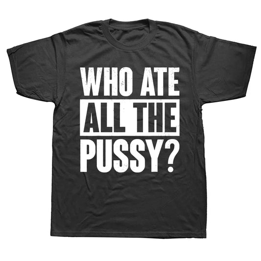 Who Ate All The P*ssy Tee?