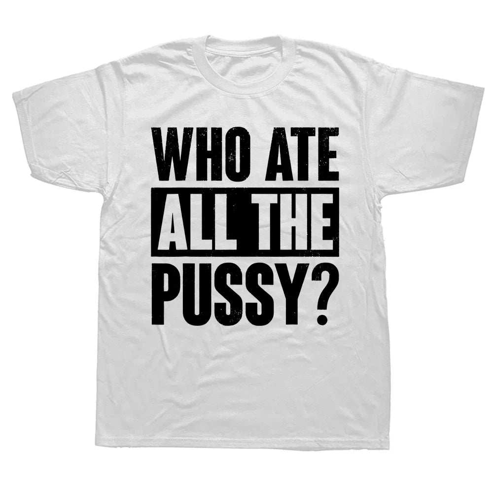 Who Ate All The P*ssy Tee?
