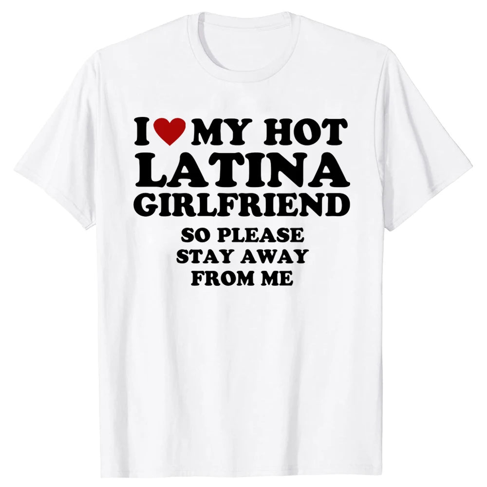 I Love My Hot Latina Girlfriend Tee