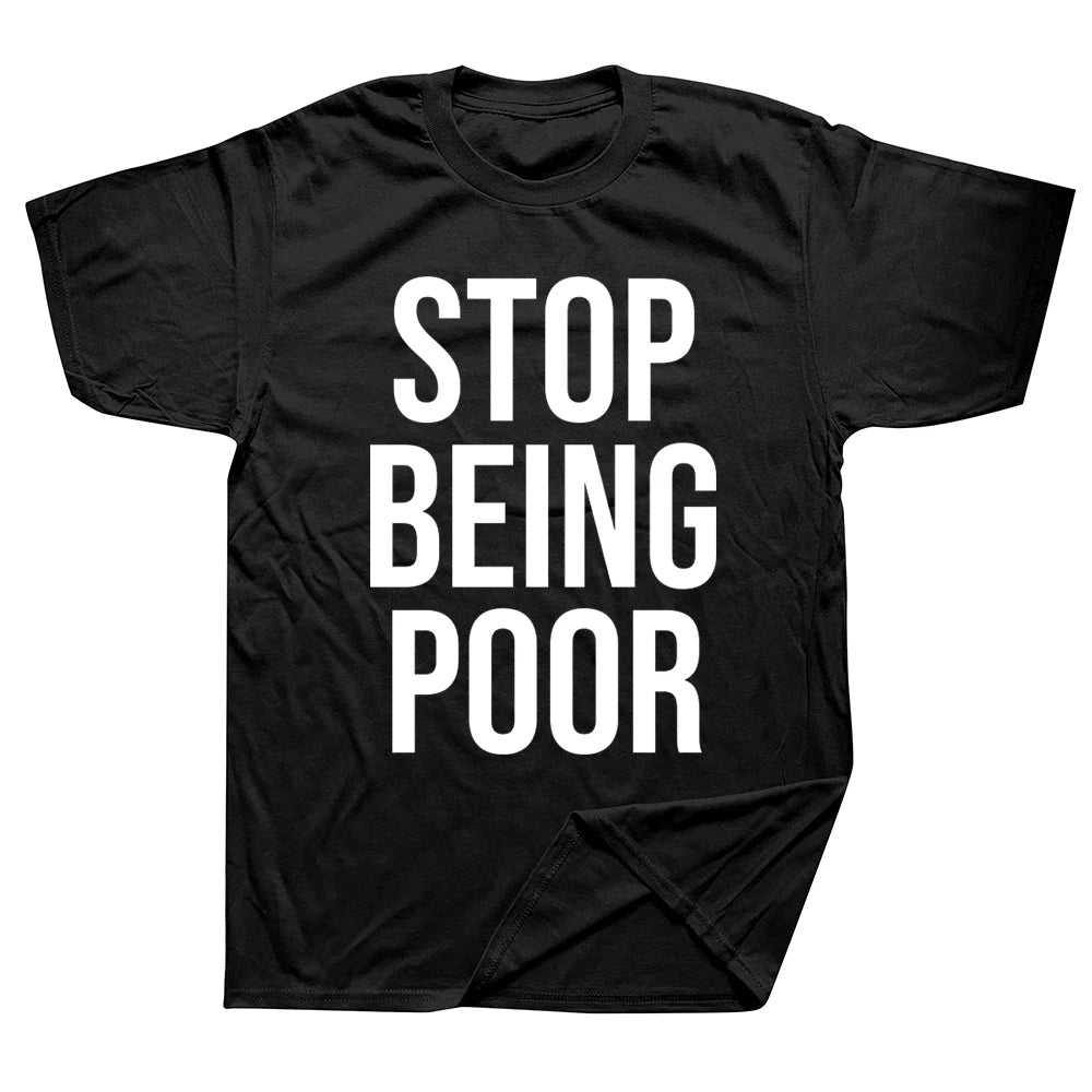 Stop Being Poor Tee