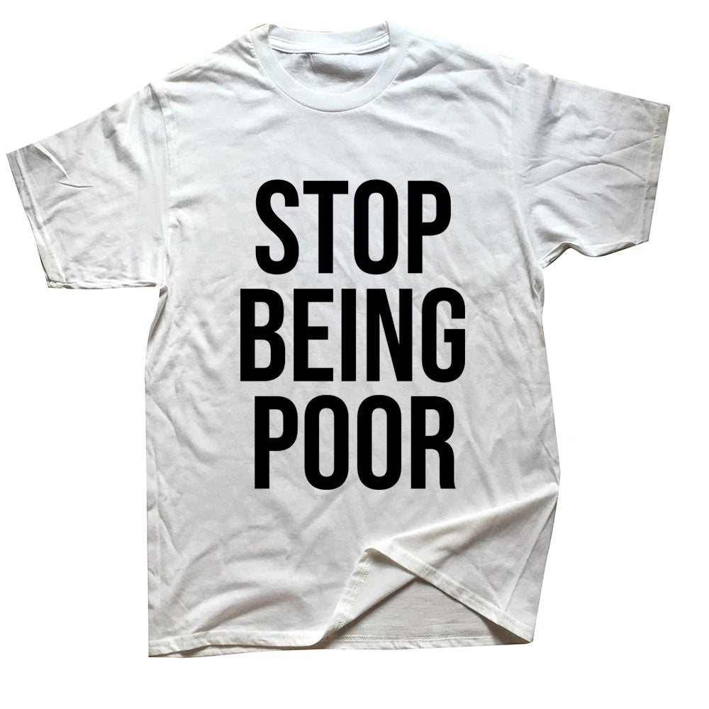 Stop Being Poor Tee