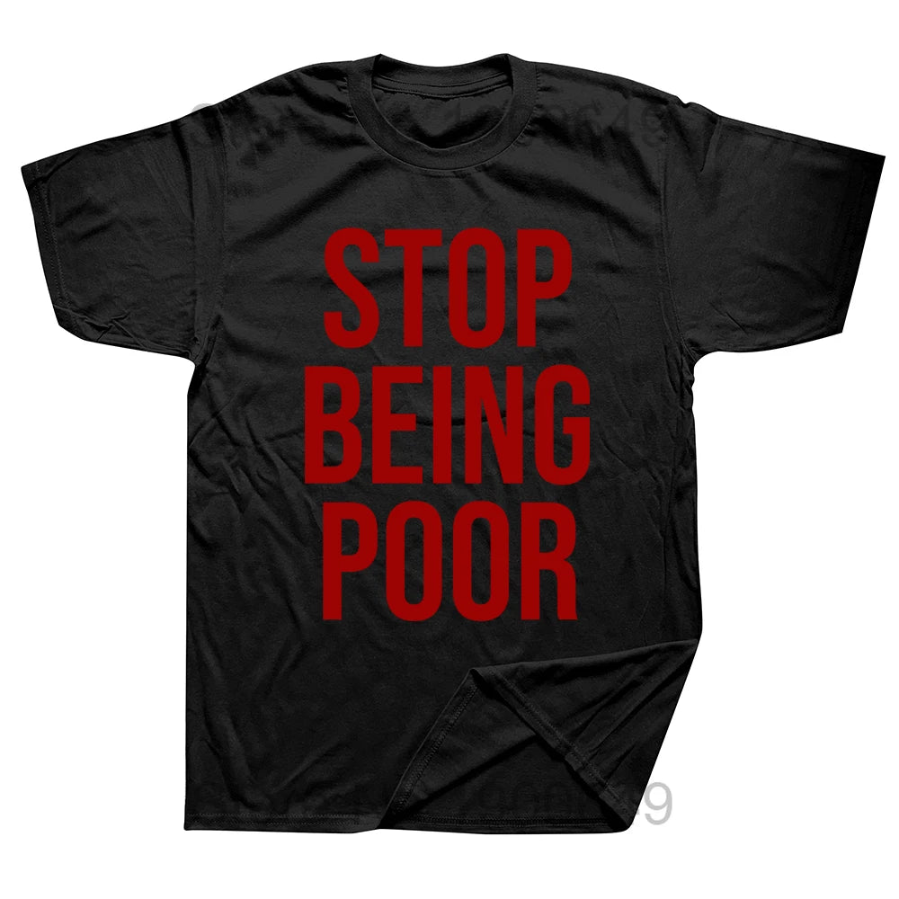 Stop Being Poor Tee