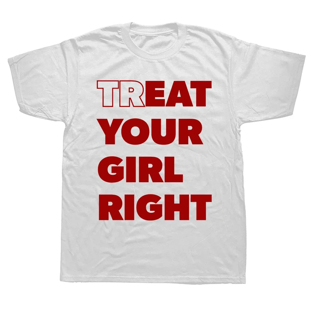 Treat Your Girl Right Tee