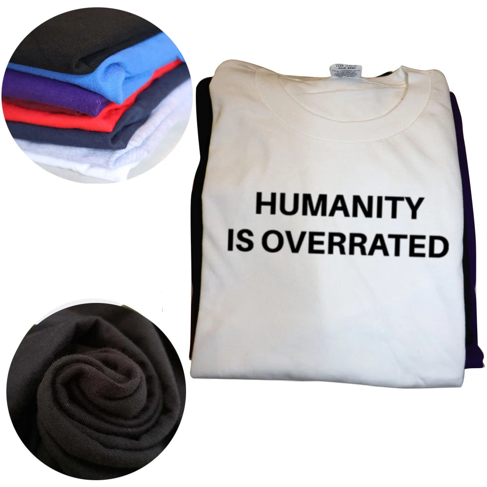 Humanity Is Overrated Tee